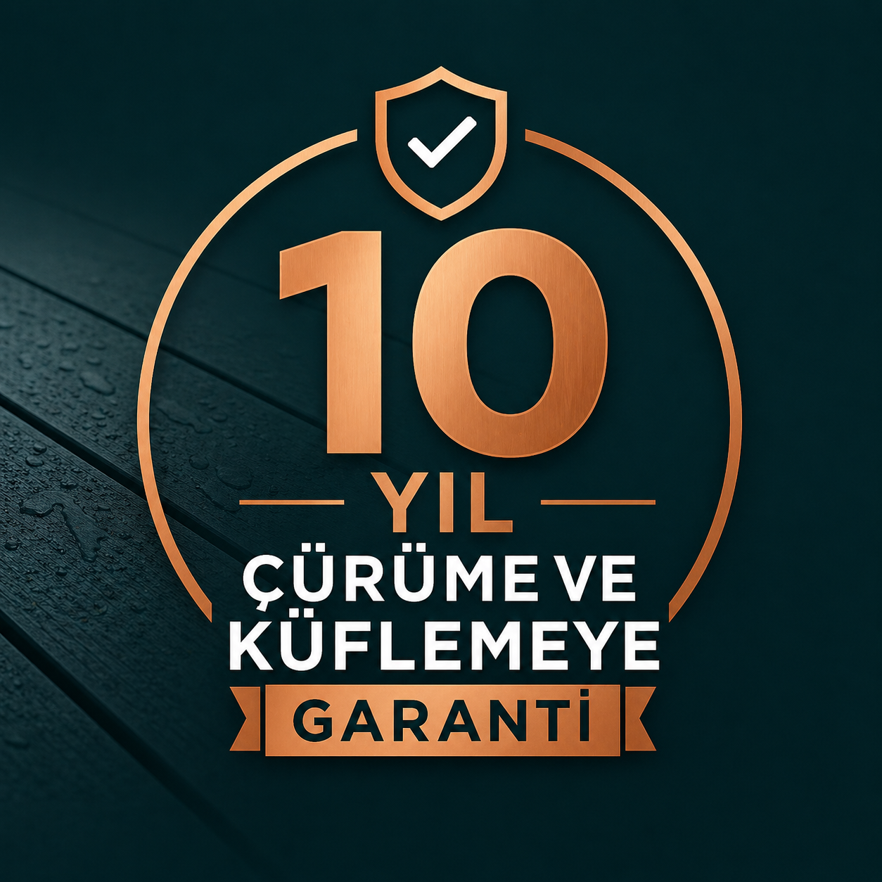 10 yıl çürüme ve küflenmeye garanti