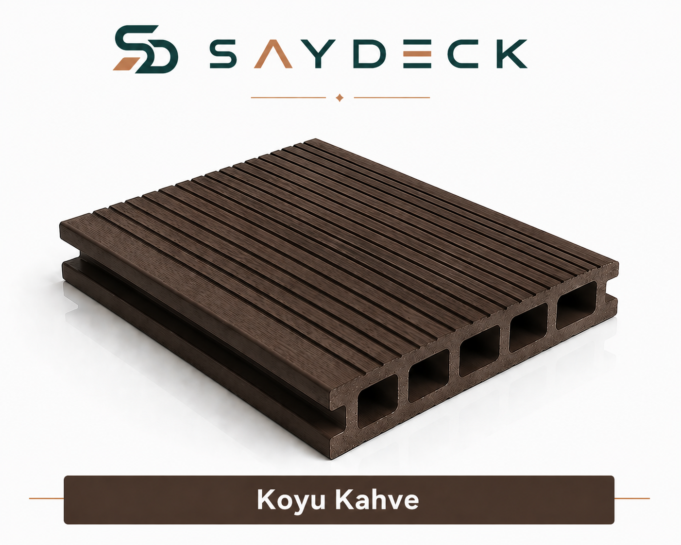 SayDeck Koyu Kahve